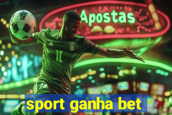 sport ganha bet